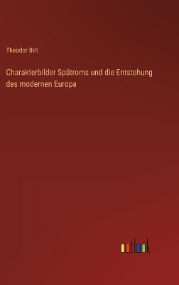 Book cover for Charakterbilder Spätroms und die Entstehung des modernen Europa