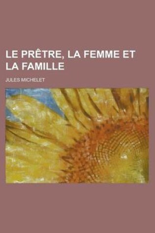 Cover of Le Pretre, La Femme Et La Famille