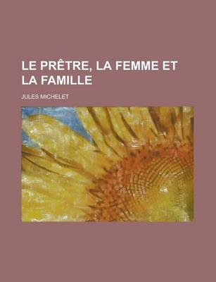 Book cover for Le Pretre, La Femme Et La Famille