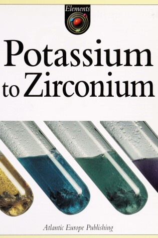 Cover of Potassium to Zirconium (P to Z)