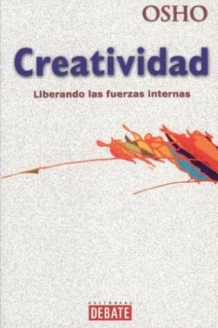 Cover of Creatividad. Liberando Las Fuerzas Internas