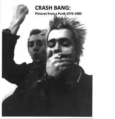 Book cover for CRASH BANG: Pictures from a Punk 1976-1981