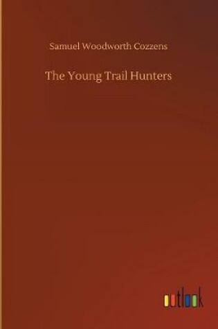 Cover of The Young Trail Hunters