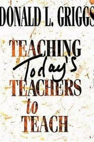 Cover of Teaching Today's Teachers to Teach