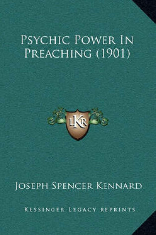 Cover of Psychic Power in Preaching (1901)