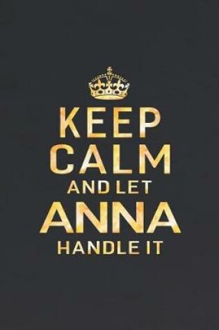 Cover of Keep Calm and Let Anna Handle It