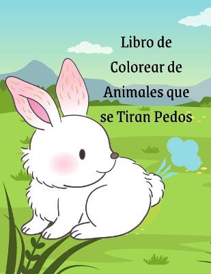 Book cover for Libro de Colorear de Animales que se Tiran Pedos