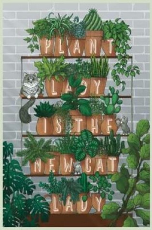 Cover of Plant Lady Is the New Cat Lady