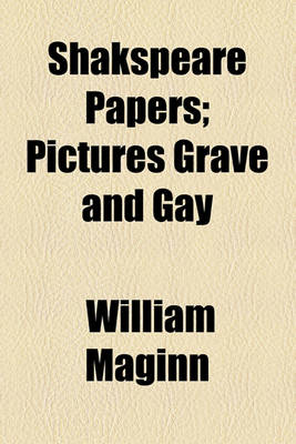 Book cover for Shakspeare Papers; Pictures Grave and Gay