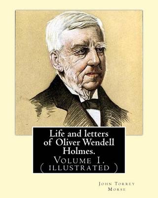 Book cover for Life and letters of Oliver Wendell Holmes. By