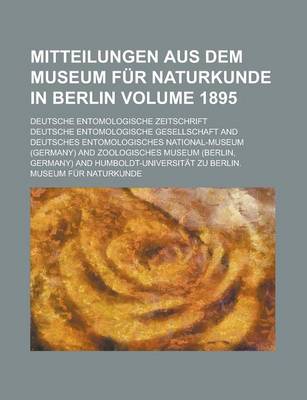 Book cover for Mitteilungen Aus Dem Museum Fur Naturkunde in Berlin; Deutsche Entomologische Zeitschrift Volume 1895