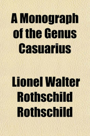 Cover of A Monograph of the Genus Casuarius