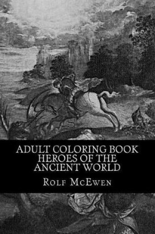 Cover of Adult Coloring Book - Heroes of the Ancient World