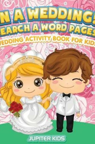 Cover of In A Wedding! Search A Word Pages