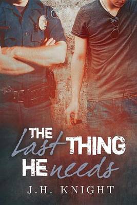 Book cover for The Last Thing He Needs