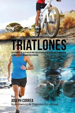 Cover of Recetas de Comidas para Generar Masa Muscular de Alto Rendimiento para Triatlones