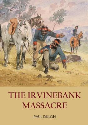 Book cover for The Irvinebank Massacre