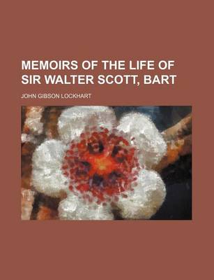 Book cover for Memoirs of the Life of Sir Walter Scott, Bart (Volume 6)