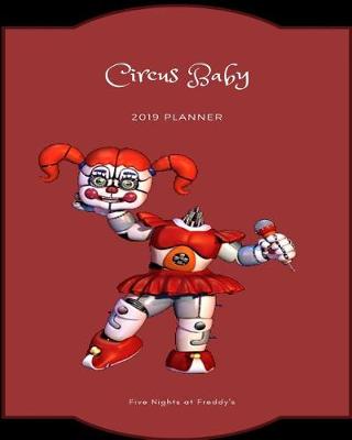 Book cover for Circus Baby 2019 Planner Five Nights at Freddy's