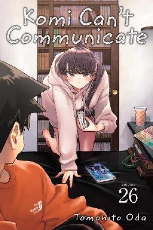 Cover of Komi Can't Communicate, Vol. 26