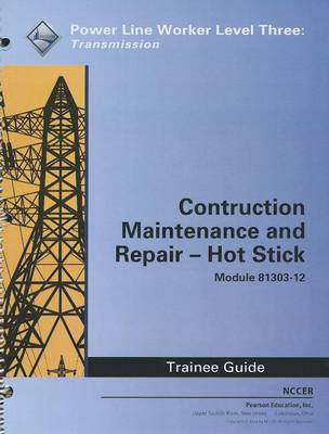 Book cover for 81303--12 Construction, Maintenance & Repair -- Hot Stick TG