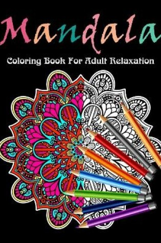 Cover of Mandala Coloring Books For Adult Relaxation