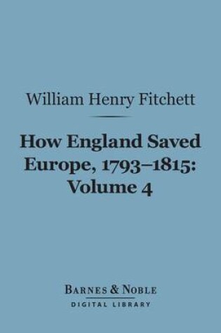 Cover of How England Saved Europe, 1793-1815 Volume 4 (Barnes & Noble Digital Library)