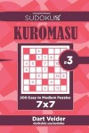 Book cover for Sudoku Kuromasu - 200 Easy to Medium Puzzles 7x7 (Volume 3)