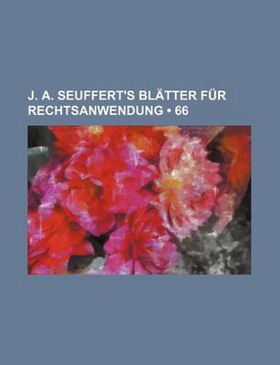 Book cover for J. A. Seuffert's Bl Tter Fur Rechtsanwendung (66)