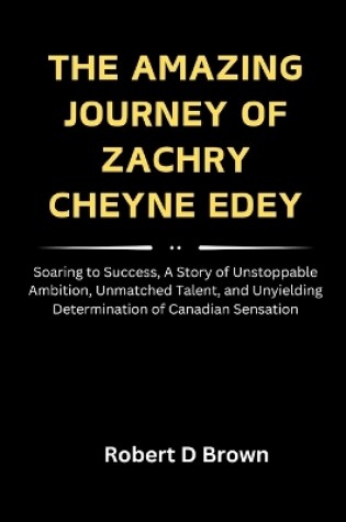 Cover of The Amazing Journey of Zachry Cheyne Edey