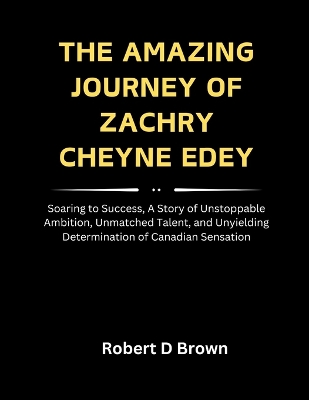 Book cover for The Amazing Journey of Zachry Cheyne Edey