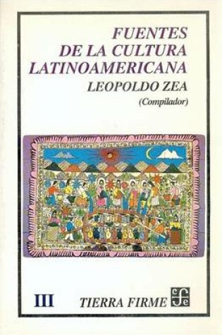 Cover of Fuentes de La Cultura Latinoamericana, III