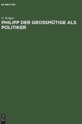 Cover of Philipp Der Grossmutige ALS Politiker