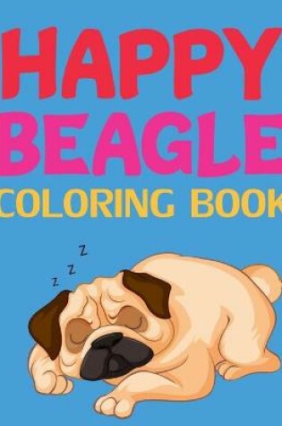 Cover of Happy Beagle Coloring Book