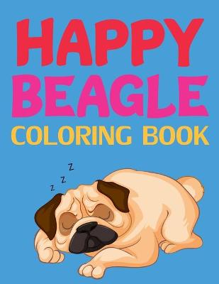 Book cover for Happy Beagle Coloring Book