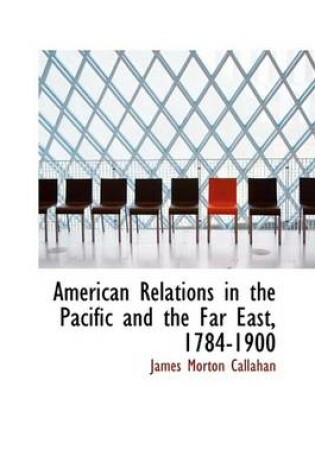 Cover of American Relations in the Pacific and the Far East, 1784-1900