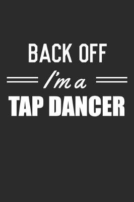 Book cover for Back Off I'm A Tap Dancer