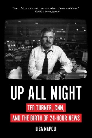 Cover of Up All Night: Ted Turner, CNN, and the Birth of 24-Hour News