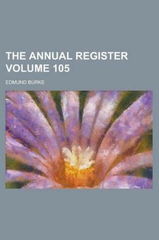 Cover of The Annual Register Volume 105