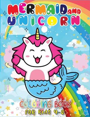 Book cover for Mermaid And Unicorn Coloring Book For Kids Ages 4-8