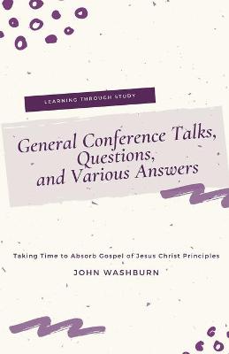 Book cover for General Conference Talks, Questions, and Various Answers