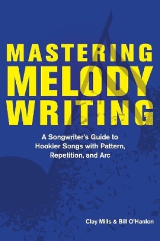 Cover of Mastering Melody Writing