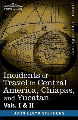 Book cover for And Yucatan Incidents of Travel in Central America, Chiapas