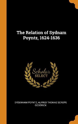 Book cover for The Relation of Sydnam Poyntz, 1624-1636