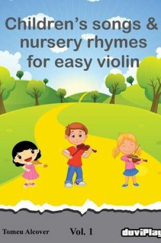 Cover of Children's songs & nursery rhymes for easy violin. Vol 1.