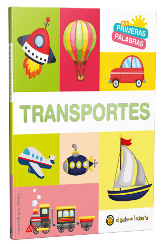 Cover of Mis primeras palabras: TRANSPORTES / Transport. My First Words Series