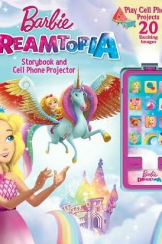 Cover of Barbie Dreamtopia: Storybook and Cell Phone Projector