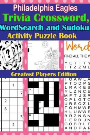 Cover of Philadelphia Eagles Trivia Crossword, WordSearch and Sudoku Activity Puzzle Book