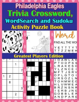 Book cover for Philadelphia Eagles Trivia Crossword, WordSearch and Sudoku Activity Puzzle Book