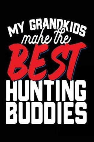 Cover of My Grandkids Make The Best Hunting Buddies